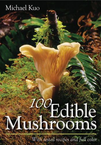 100 Edible Mushrooms with Tested Recipes