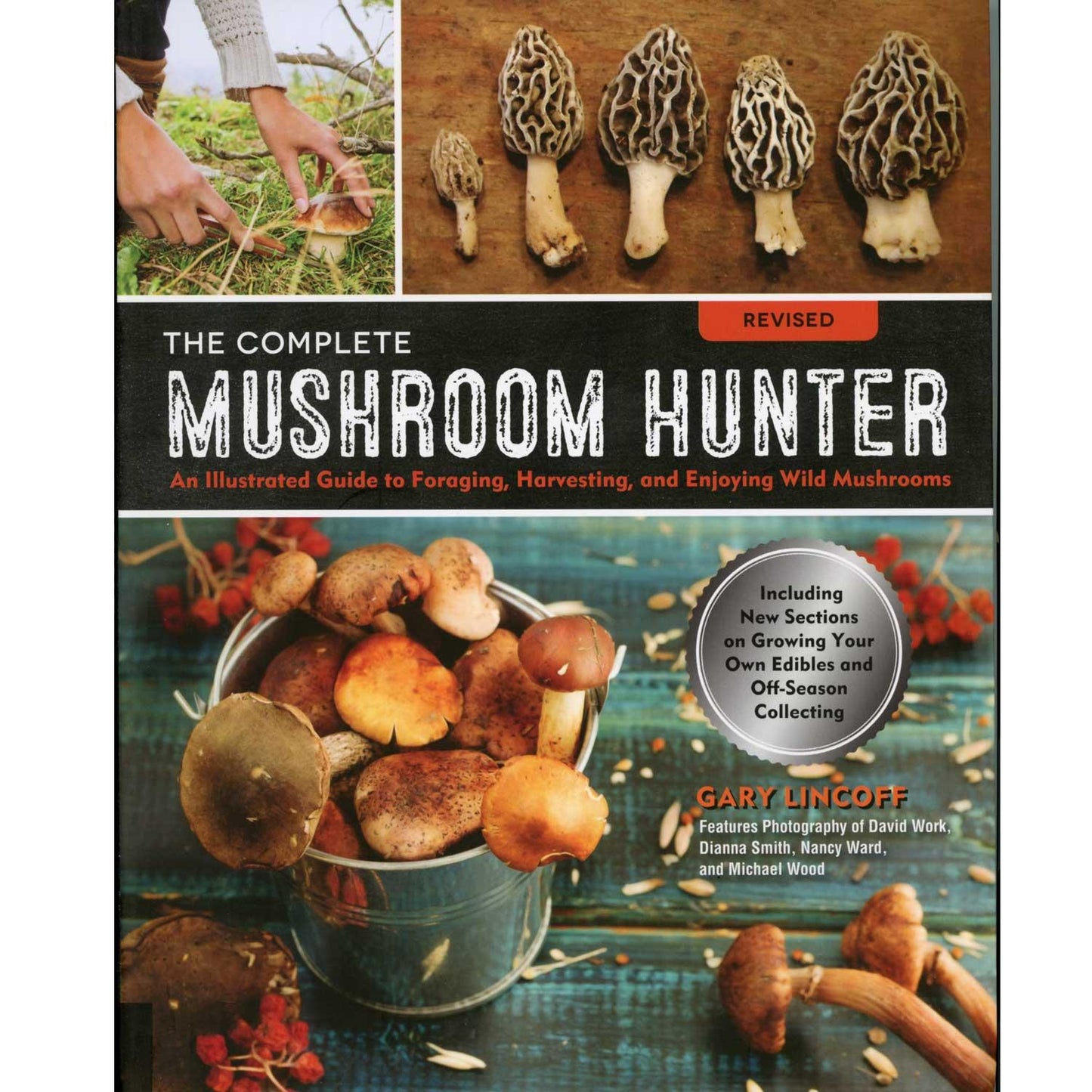 The Complete Mushroom Hunter:  An Illustrated Guide to Foraging, Harvesting, and Enjoying Wild Mushrooms